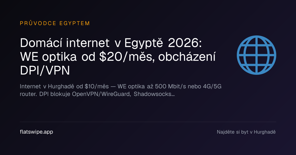 Domácí internet v Egyptě 2026: WE optika od $20/měs, obcházení DPI/VPN — illustration
