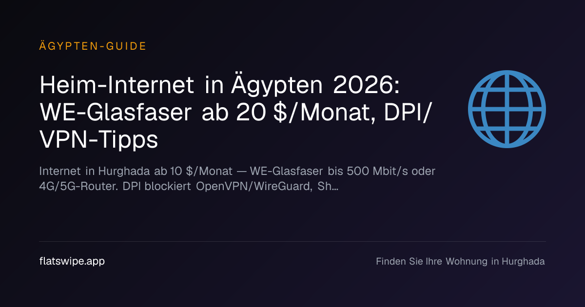 Heim-Internet in Ägypten 2026: WE-Glasfaser ab 20 $/Monat, DPI/VPN-Tipps — illustration
