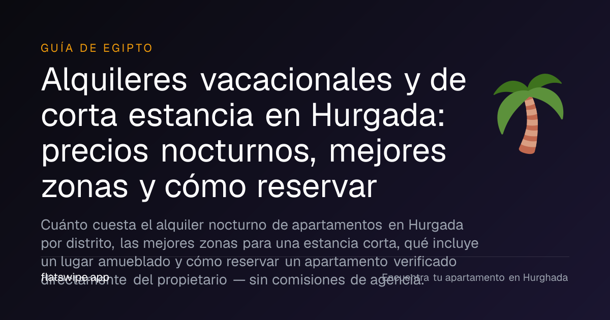 Alquileres vacacionales y de corta estancia en Hurgada: precios nocturnos, mejores zonas y cómo reservar — illustration